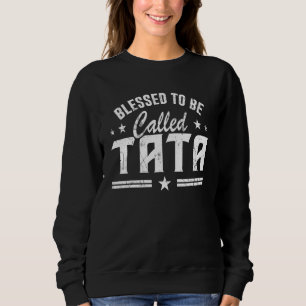 Sweatshirt Béni D'Être Appelé Tata Fête des pères Présente Po