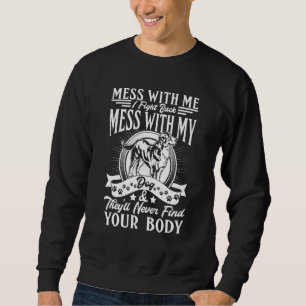 Sweatshirt Bernese Mountain Ne Mess Pas Avec Mon Chien