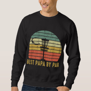 Sweatshirt Best Papa By Par Funny Disque Golf Cadeau Pour Pap