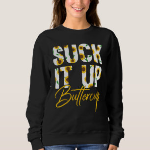 Sweatshirt Beurre Le Bouton Drôle Dire Floral Graphisme S