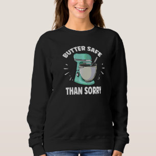 Sweatshirt Beurre Sécurisé Que Citer Désolé Pour Un Boulanger
