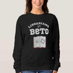 Sweatshirt Bibliothécaires pour Beto O'rourke pour le gouvern