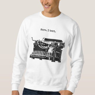 Sweatshirt Bien sûr. I Texte. Machine à écrire [Sur Sweatshir
