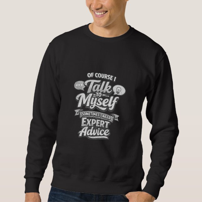 Sweatshirt Bien sûr que je me parle Conseils d'expert Citatio (Devant)
