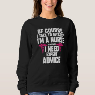 Sweatshirt Bien sûr que je parle tout seul, je suis une infir