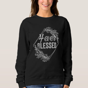 Sweatshirt Bienheureux pour toujours - Citation de la foi chr
