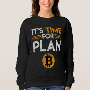 Sweatshirt Bitcoin Dire Temps Pour Plan B Plaisanterie Fun Kr