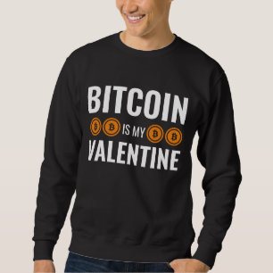 Sweatshirt BITCOIN EST MA VALENTINE Fun Cryptomonnaie