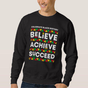 Sweatshirt Black History Month Arbitraire Achieve Succeed Afr