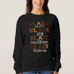Sweatshirt Black Love Black Joy Black Excellence Black Histor