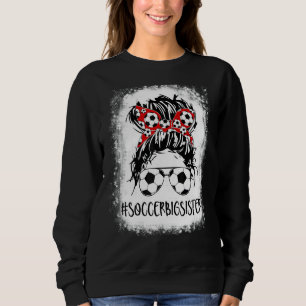 Sweatshirt Bleached Soccer Big Sister Life Messy Bun Femmes M