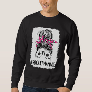 Sweatshirt Bleached Soccer Nannie Life Messy Bun Hair Soccer