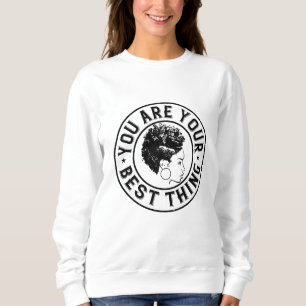 Sweatshirt BLM - Vous êtes votre meilleure chose