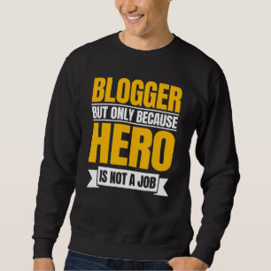 Sweatshirt Blogger Writer Éditeur Blog Contenu Créateur Blog