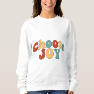 Sweatshirt "Bonheur avec le T-shirt "Choose Joy"