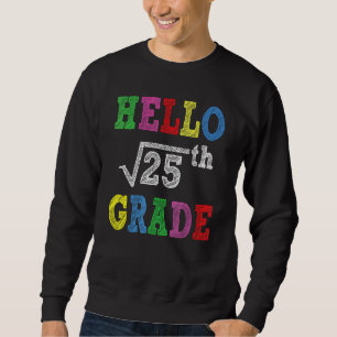 Sweatshirt Bonjour 5e année Racine carrée de 25  Retour à l'é