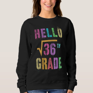 Sweatshirt Bonjour 6ème Racine Carrée De 36 Math Stud Squad