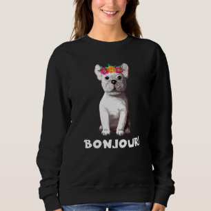 Sweatshirt Bonjour Français Bulldog Français Propriétaire de