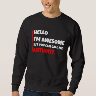 Sweatshirt Bonjour, je suis Incroyable mais vous pouvez m'app