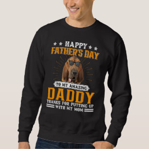 Sweatshirt Bonne Fête des pères Bloodhound Chien Papa Dons Po