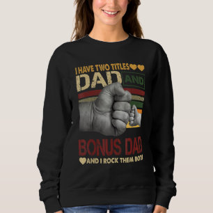 Sweatshirt Bonus Papa Pour Hommes J'Ai Deux Titres Papa Et Bo