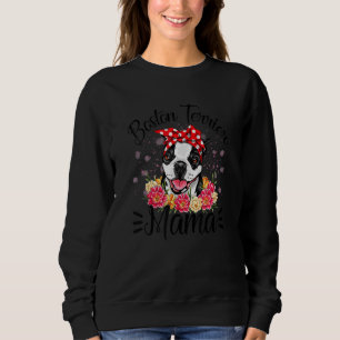 Sweatshirt Boston Terrier Mama Florals mignonette Chien Maman