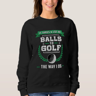 Sweatshirt Boules de Golf Joueur Golfing Sports Drôle