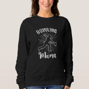 Sweatshirt Bowling Mama Bowling Bowler Bowler Team