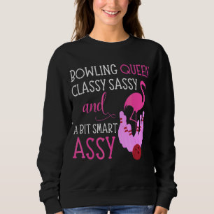 Sweatshirt Bowling Queen Classy Sassy & Bit Smart Assy Flamin