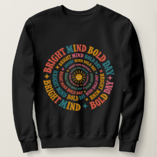 Sweatshirt Bright Mind Bold Day Sunshine Spiral