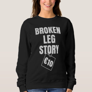 Sweatshirt Broken Leg Story 10€