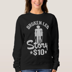 Sweatshirt Broken Leg Story 10 Blessures Blessures Brisées Le