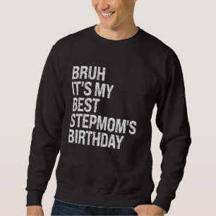Sweatshirt Bruh C'est ma meilleure maman d'âge d'anniversaire