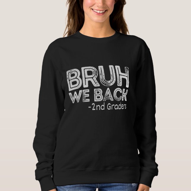 Sweatshirt Bruh We Back 2nd Graders Back School (Devant)