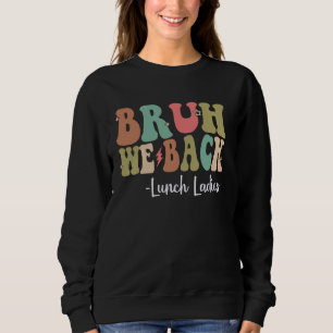 Sweatshirt Bruh We Back Déjeuner Dames Joyeux Premier Jour De