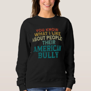Sweatshirt Bully XL Pitbull Vous savez ce que j'aime en Améri