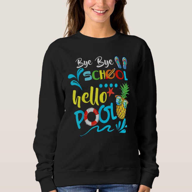 Sweatshirt Bye Bye School Hello Pool Enseignant été 2 (Devant)