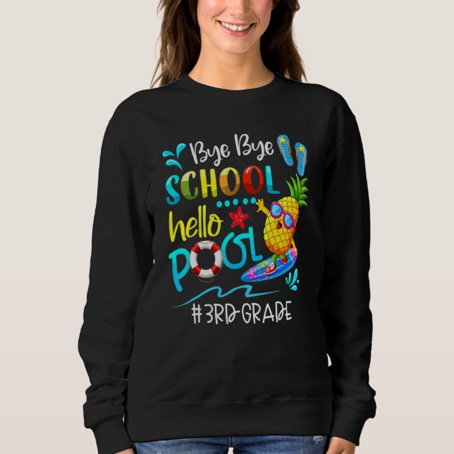 Sweatshirt Bye Bye School Hello Pool Hello Summer Team 3G (Devant)
