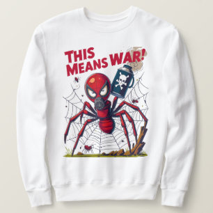Sweatshirt Ça Signifie La Guerre ! - La venge de l'araignée
