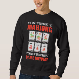 Sweatshirt Ça va si vous n'aimez pas Mahjong c'est un Smart P