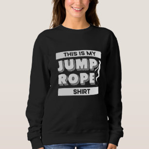 Sweatshirt Câble De Sauts Saut De Corde Saut Il S'Agit De Mon