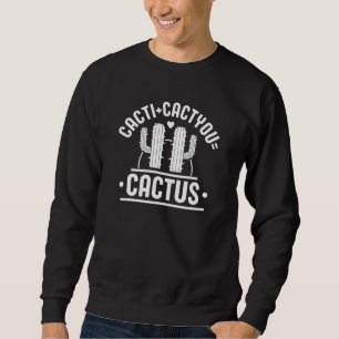 Sweatshirt Cactus Cactyou Cactus