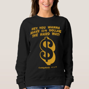 Sweatshirt Caddyshack   Hey, Tu Veux Faire 14 $ La dure voie?