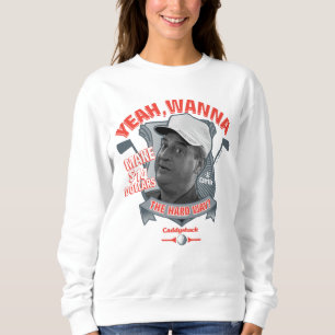 Sweatshirt Caddyshack Ouais, Tu Veux Faire 14 $ La Dure Faç