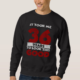 Sweatshirt Cadeau d'anniversaire drôle de 36 ans