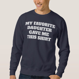SWEATSHIRT CADEAU DRÔLE DE FÊTE DES PÈRES DE LA PART DE LA FI