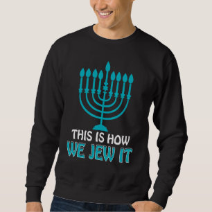 Sweatshirt Cadeaux de ménorah de Hanoukka juifs C'est ainsi q