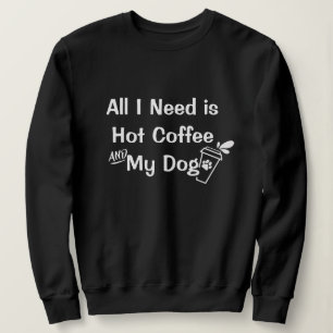 Sweatshirt Café Chaud & Chiens : Citations Amusantes Personna