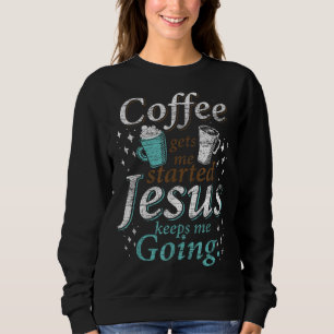 Sweatshirt Café Matin Christian Idée cadeau Jésus