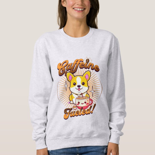 SWEATSHIRT CAFFEINE DE CORGI FUELED! (Devant)